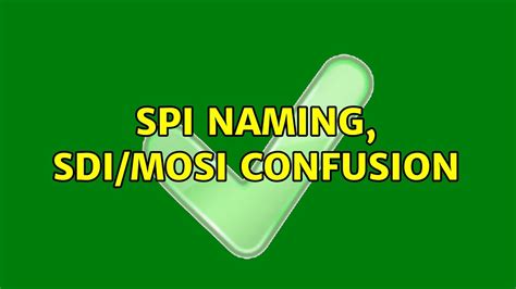SPI naming, SDI/MOSI confusion .